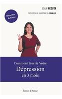 Comment Guérir Votre Dépression En 3 Mois