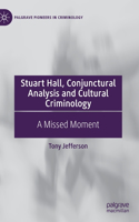 Stuart Hall, Conjunctural Analysis and Cultural Criminology