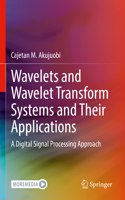 Wavelets and Wavelet Transform Systems and Their Applications