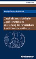 Geschichte Matriarchaler Gesellschaften Und Entstehung Des Patriarchats