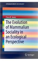 The Evolution of Mammalian Sociality in an Ecological Perspective