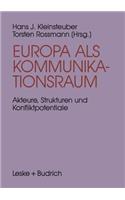 Europa ALS Kommunikationsraum: Akteure, Strukturen Und Konfliktpotentiale in Der Europäischen Medienpolitik