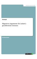Migration. Argumente für (relativ) geschlossene Grenzen