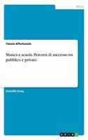 Musica e scuola. Percorsi di successo tra pubblico e privato