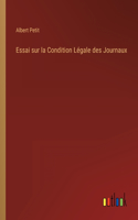 Essai sur la Condition Légale des Journaux