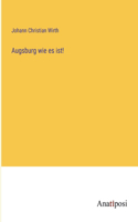 Augsburg wie es ist!