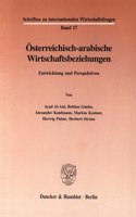 Osterreichisch-Arabische Wirtschaftsbeziehungen