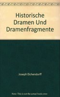 Dramen I: Erster Teil: Historische Dramen Und Dramenfragmente. Text Und Varianten(6 Samtliche Werke Des Freiherrn Joseph Von Eichendorff)