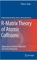 R-Matrix Theory of Atomic Collisions: Application to Atomic, Molecular and Optical Processes