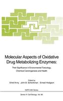 Molecular Aspects of Oxidative Drug Metabolizing Enzymes