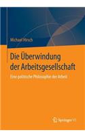 Die Überwindung Der Arbeitsgesellschaft