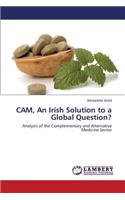 CAM, An Irish Solution to a Global Question?: (English)