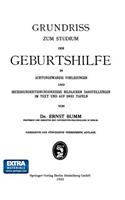 Grundriss zum Studium der Geburtshilfe, in 28 Vorlesungen u. 631 [z. T. farb. ] bildl. Darst. im Text u. auf 8 Taf