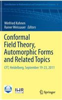 Conformal Field Theory, Automorphic Forms and Related Topics