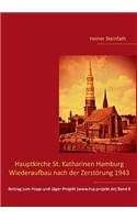 Hauptkirche St. Katharinen Hamburg - Wiederaufbau nach der Zerstörung 1943