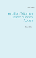 Im stillen Träumen Deiner dunklen Augen