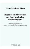 Hans-Michael Elzer- Begriffe Und Personen Aus Der Geschichte Der Paedagogik