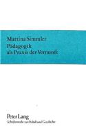 Paedagogik ALS Praxis Der Vernunft