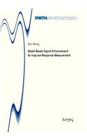 Model Based Signal Enhancement for Impulse Response Measurement