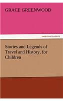 Stories and Legends of Travel and History, for Children