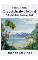 Die geheimnisvolle Insel (Großdruck): Alle drei Teile in einem Buch