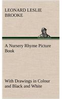 Nursery Rhyme Picture Book With Drawings in Colour and Black and White