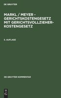 Markl / Meyer - Gerichtskostengesetz Mit Gerichtsvollzieherkostengesetz