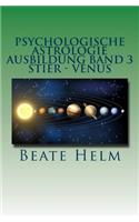 Psychologische Astrologie - Ausbildung Band 3 - Stier - Venus: Besitz - Sicherheit - Genuss - Finanzen