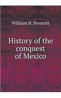 History of the Conquest of Mexico