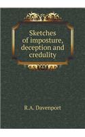 Sketches of Imposture, Deception and Credulity