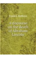 A Discourse on the Death of Abraham Lincoln