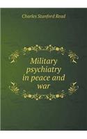 Military psychiatry in peace and war