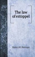 The law of estoppel