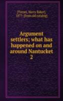 Argument settlers; what has happened on and around Nantucket