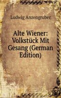 Alte Wiener: Volkstuck Mit Gesang (German Edition)