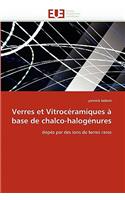 Verres Et Vitrocéramiques À Base de Chalco-Halogénures