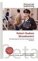 Robert Hudson (Broadcaster): (English)