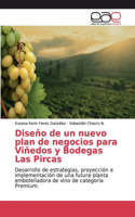 Diseño de un nuevo plan de negocios para Viñedos y Bodegas Las Pircas