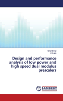 Design and performance analysis of low power and high speed dual modulus prescalers