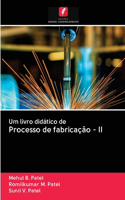 Um livro didático de Processo de fabricação - II