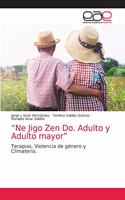 "Ne Jigo Zen Do. Adulto y Adulto mayor"