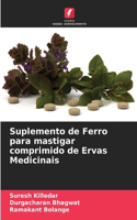 Suplemento de Ferro para mastigar comprimido de Ervas Medicinais