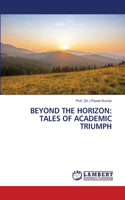 Beyond the Horizon: Tales of Academic Triumph