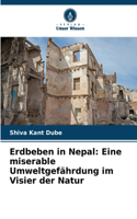 Erdbeben in Nepal: Eine miserable Umweltgefährdung im Visier der Natur