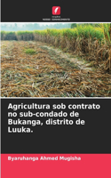 Agricultura sob contrato no sub-condado de Bukanga, distrito de Luuka.