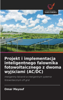Projekt i implementacja inteligentnego falownika fotowoltaicznego z dwoma wyjsciami (AC/DC)