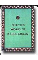 Selected Works of Kahlil Gibran