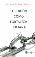El perdon como fortaleza humana
