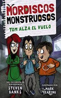 Mordiscos monstruosos 2. Tom alza el vuelo