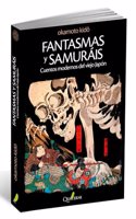 Fantasmas y Samurais. Cuentos modernos del viejo Japon